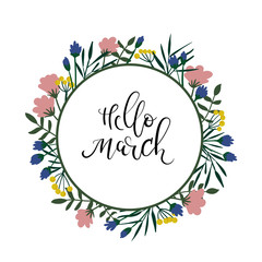 Hello March hand lettering text. Spring greeting card. Floral wreath