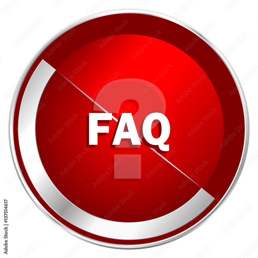 Aufkleber Faq red web icon. Metal shine silver chrome border round button isolated on white background. Circle modern design abstract sign for smartphone applications.