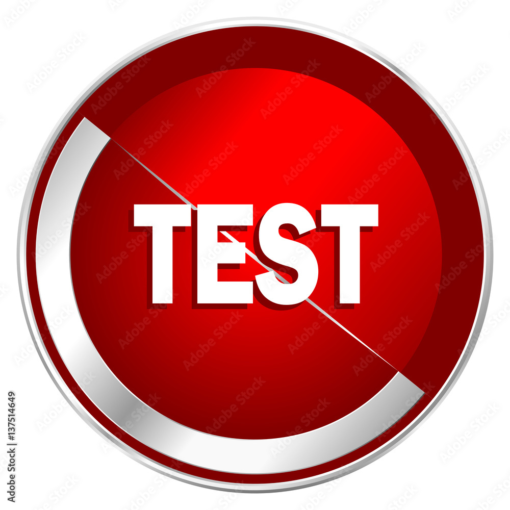 Poster Test red web icon. Metal shine silver chrome border round button isolated on white background. Circle modern design abstract sign for smartphone applications.