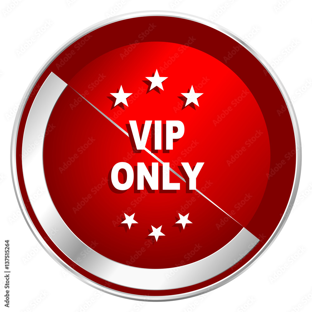 Aufkleber vip only red web icon. metal shine silver chrome border round button isolated on white background. c