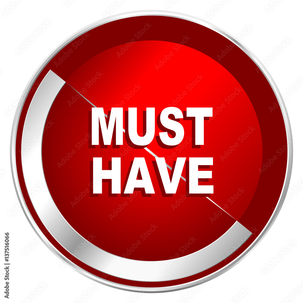 Aufkleber must have red web icon. metal shine silver chrome border round button isolated on white background. 