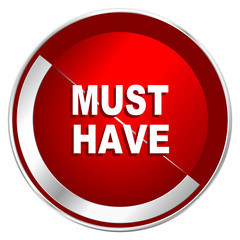 Must have red web icon. Metal shine silver chrome border round button isolated on white background. Circle modern design abstract sign for smartphone applications.