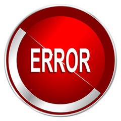 Error red web icon. Metal shine silver chrome border round button isolated on white background. Circle modern design abstract sign for smartphone applications.