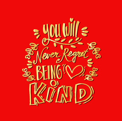 Fototapeta premium You will never regret being kind. Quote.