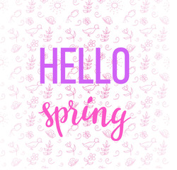 Hello spring poster with handwritten guote. Vector illustration with lettering