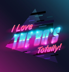 Vector emblem. I Love the 80's! Totally! 80's style illustration.
