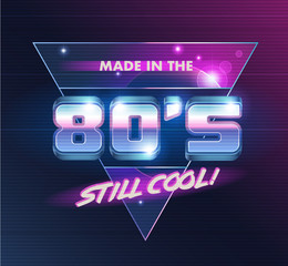 Vector emblem. Made in the 80's! Still Cool! 80's style illustration.