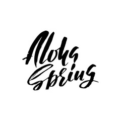 Hand lettered style spring design on a white background. Aloha spring hand drawn calligraphy letters. Vector illustration.