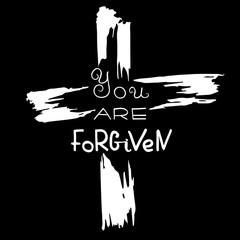 You are forgiven.   Bible lettering.  Brush calligraphy.  Words about God. The symbol of the Christian religion. Vector design. Hand illustration.