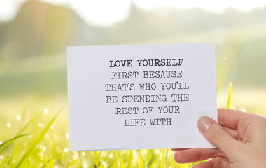 Motivation Inspirational quote love yourself first because that's who you'll be spending the rest of your life with. Success, Self acceptance, Future, Choice, Happiness concept - obrazy, fototapety, plakaty