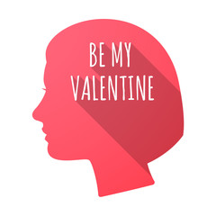 Isolated female head with    the text BE MY VALENTINE