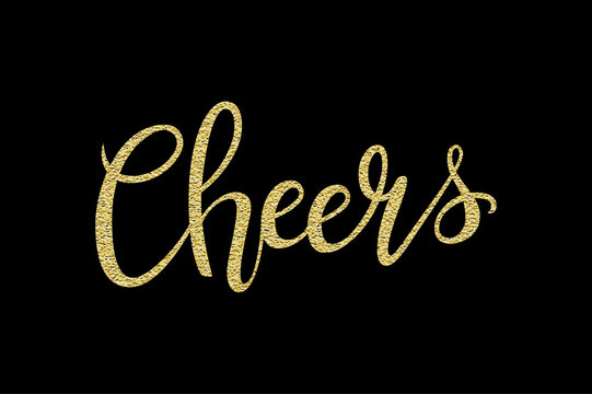 Cheers hand-drawn lettering decoration text with gold sparkles on black background. Design template for greeting cards, invitations, banners, gifts, prints and posters. Calligraphic inscription.