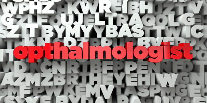 opthalmologist -  Red text on typography background - 3D rendered royalty free stock image. This image can be used for an online website banner ad or a print postcard.