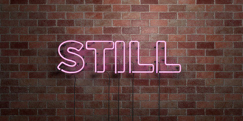 Obraz premium STILL - fluorescent Neon tube Sign on brickwork - Front view - 3D rendered royalty free stock picture. Can be used for online banner ads and direct mailers..