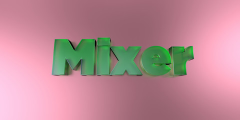 Mixer - colorful glass text on vibrant background - 3D rendered royalty free stock image.