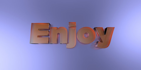 Enjoy - colorful glass text on vibrant background - 3D rendered royalty free stock image.