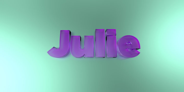 Julie - colorful glass text on vibrant background - 3D rendered royalty free stock image.
