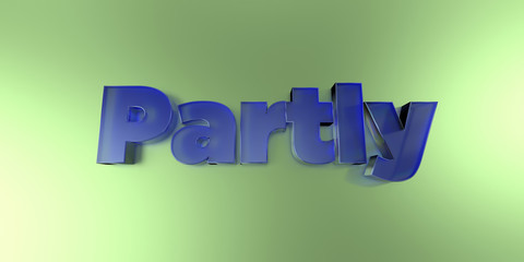 Partly - colorful glass text on vibrant background - 3D rendered royalty free stock image.