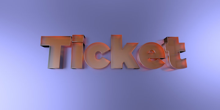 Ticket - colorful glass text on vibrant background - 3D rendered royalty free stock image.