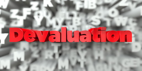 Devaluation -  Red text on typography background - 3D rendered royalty free stock image. This image can be used for an online website banner ad or a print postcard.