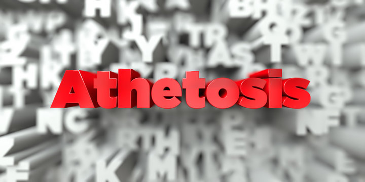 Athetosis -  Red text on typography background - 3D rendered royalty free stock image. This image can be used for an online website banner ad or a print postcard.
