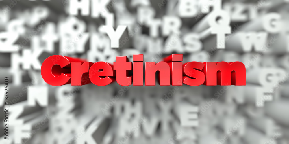 Fototapete cretinism - red text on typography background - 3d rendered royalty free stock image. this image can