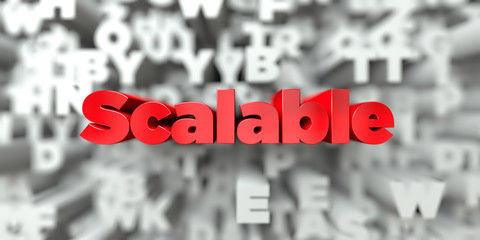 Scalable -  Red text on typography background - 3D rendered royalty free stock image. This image can be used for an online website banner ad or a print postcard.