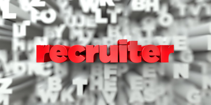 recruiter -  Red text on typography background - 3D rendered royalty free stock image. This image can be used for an online website banner ad or a print postcard.