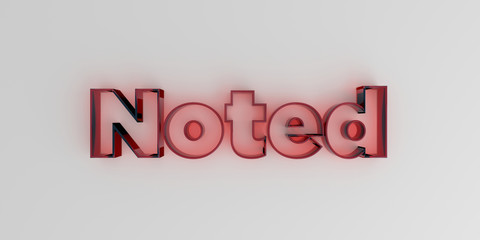 Noted - Red glass text on white background - 3D rendered royalty free stock image.