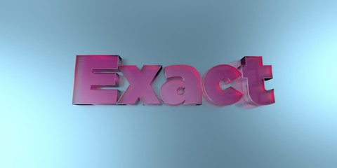 Exact - colorful glass text on vibrant background - 3D rendered royalty free stock image.