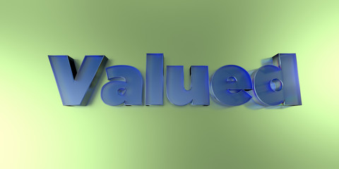 Valued - colorful glass text on vibrant background - 3D rendered royalty free stock image.