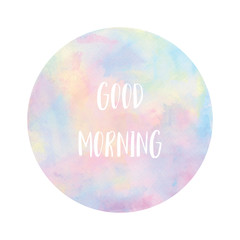 Good morning text on pastel watercolor background