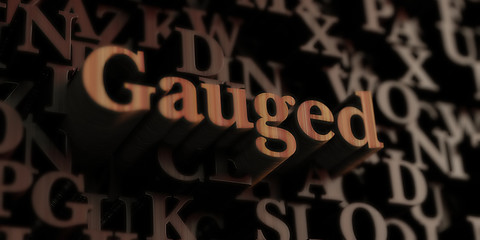 Gauged - Wooden 3D rendered letters/message.  Can be used for an online banner ad or a print postcard.