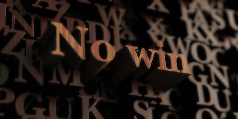 no win - Wooden 3D rendered letters/message.  Can be used for an online banner ad or a print postcard.