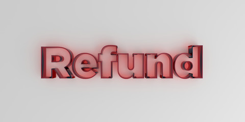 Refund - Red glass text on white background - 3D rendered royalty free stock image.
