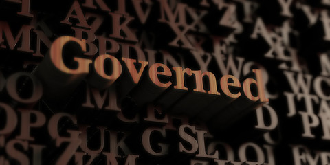 Governed - Wooden 3D rendered letters/message.  Can be used for an online banner ad or a print postcard.
