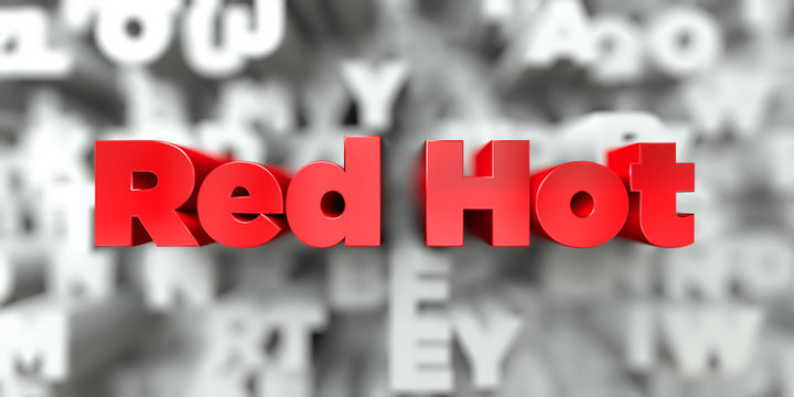 Red Hot -  Red text on typography background - 3D rendered royalty free stock image. This image can be used for an online website banner ad or a print postcard.