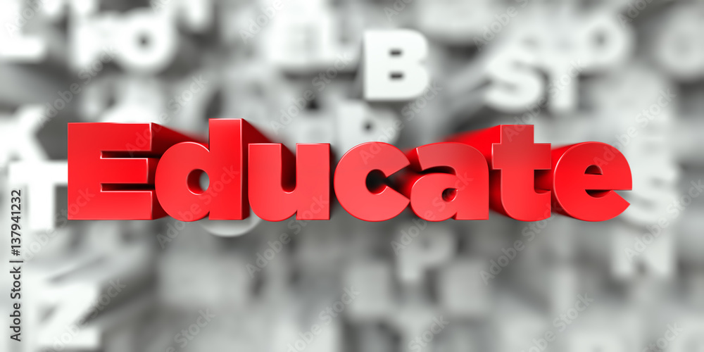 Fototapete educate - red text on typography background - 3d rendered royalty free stock image. this image can b