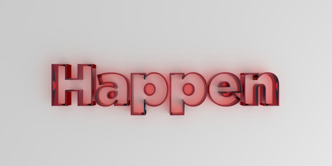 Happen - Red glass text on white background - 3D rendered royalty free stock image.