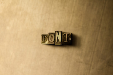 FONT - close-up of grungy vintage typeset word on metal backdrop. Royalty free stock illustration.  Can be used for online banner ads and direct mail.