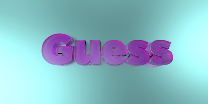 Guess - colorful glass text on vibrant background - 3D rendered royalty free stock image.