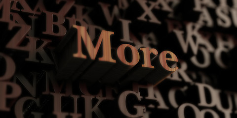 More - Wooden 3D rendered letters/message.  Can be used for an online banner ad or a print postcard.