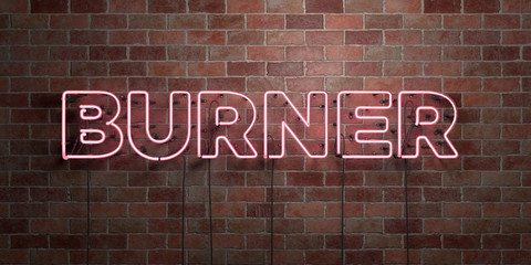 Obraz premium BURNER - fluorescent Neon tube Sign on brickwork - Front view - 3D rendered royalty free stock picture. Can be used for online banner ads and direct mailers..