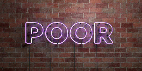 POOR - fluorescent Neon tube Sign on brickwork - Front view - 3D rendered royalty free stock picture. Can be used for online banner ads and direct mailers..