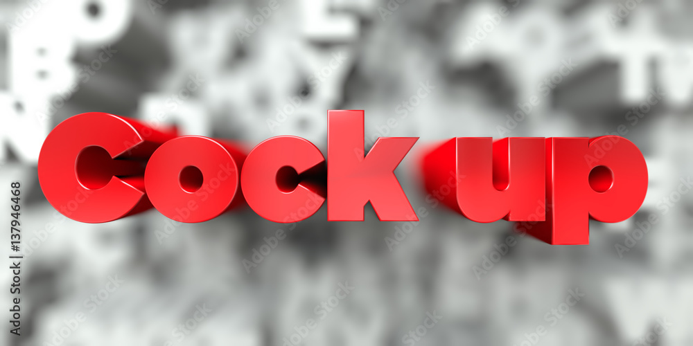 Fototapete cock up - red text on typography background - 3d rendered royalty free stock image. this image can b