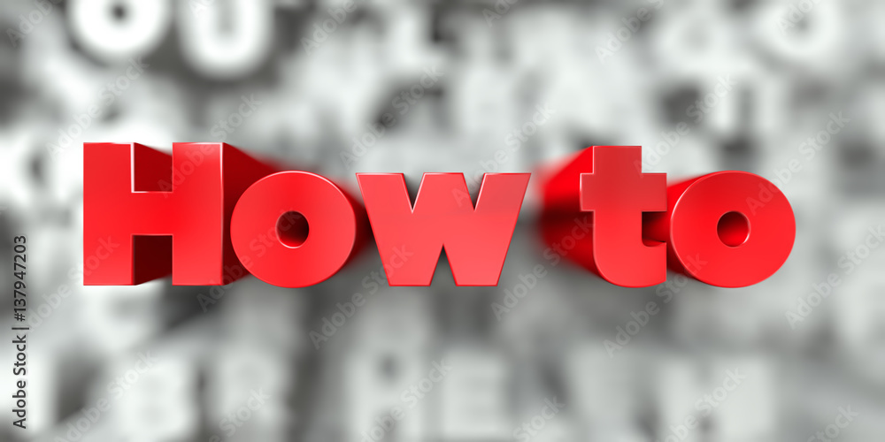 Fototapete how to - red text on typography background - 3d rendered royalty free stock image. this image can be