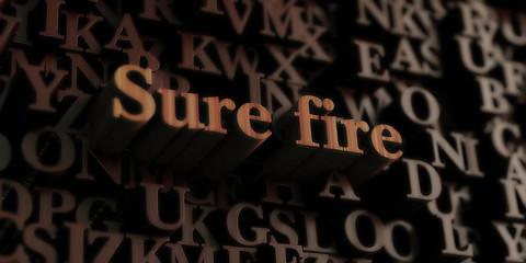 Sure Fire - Wooden 3D rendered letters/message.  Can be used for an online banner ad or a print postcard.