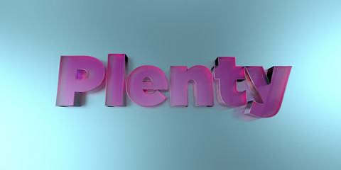 Plenty - colorful glass text on vibrant background - 3D rendered royalty free stock image.
