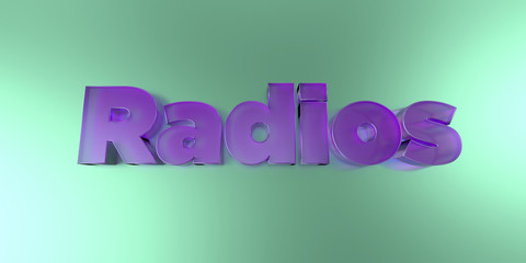 Radios - colorful glass text on vibrant background - 3D rendered royalty free stock image.