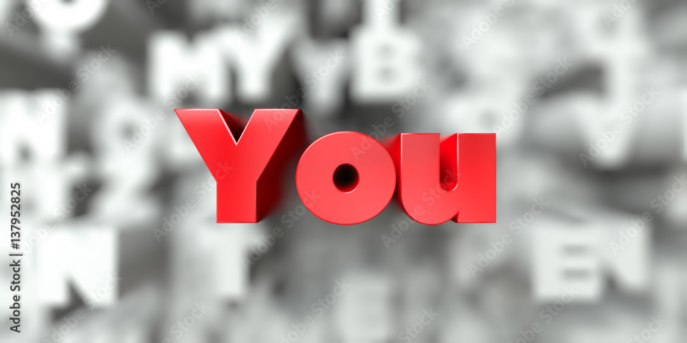 Fototapete You -  Red text on typography background - 3D rendered royalty free stock image. This image can be used for an online website banner ad or a print postcard.